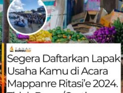 Peluang Emas bagi Pedagang: Daftarkan Lapak Usaha Anda di Mappanre Ritasi’e 2024!