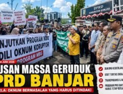 DPRD Banjar Digeruduk Ratusan Massa, MBG Jadi Sorotan: Yang Harus Dihukum Pelakunya, Bukan Programnya!